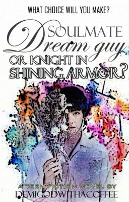 Soulmate, Dream guy, or Knight in shining armor (Tag-Lish)