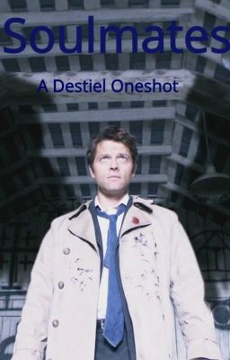 Soulmates (A Destiel Oneshot)