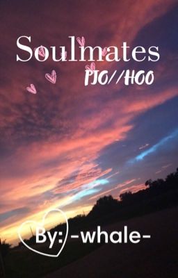 Soulmates (PJO//HOO)