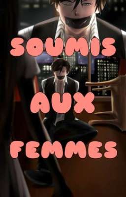 Soumis aux femmes [EN PAUSE]