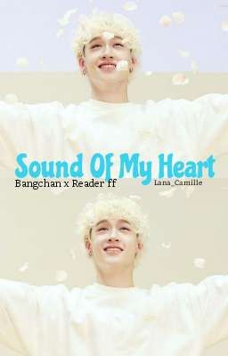 Sound of My Heart | B.C X Reader | ✔