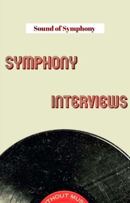 Sound of Symphony Interviews