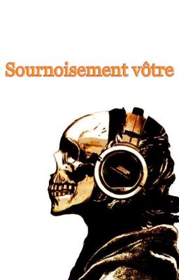 Sournoisement vôtre