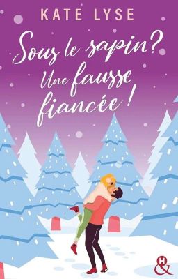 Sous Le Sapin ? Une Fausse Fiancée! - [ &H Edition ]