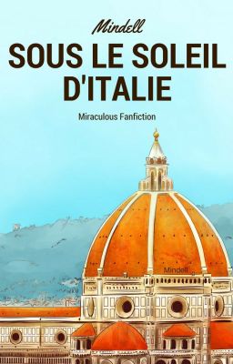 Sous le soleil d'Italie - Miraculous Ladybug Fanfiction