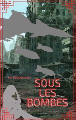 Sous les bombes [ Nouvelle Historique ]