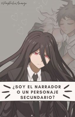 ¿Soy el narrador o un personaje secundario? //Komahina/Hinakoma//