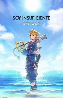 Soy insuficiente Remake: Kingdom Hearts