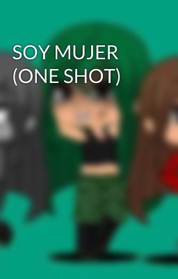 SOY MUJER (ONE SHOT)