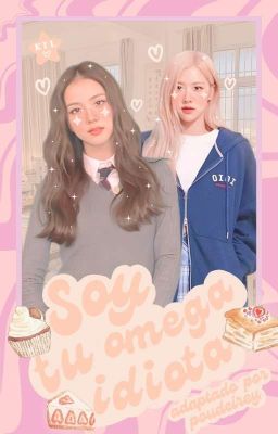 Soy tu omega, idiota ✶ Chaesoo