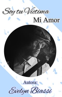 Soy tu victima mi amor ©