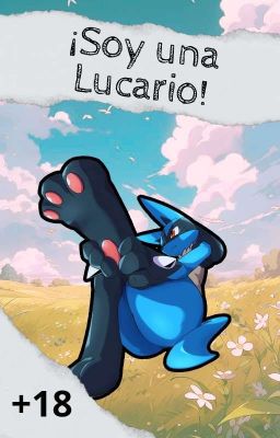 ¡Soy una Lucario! 