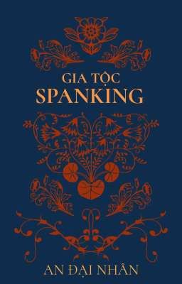 [SP♤BH] GIA TỘC SPANKING 