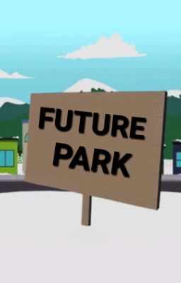 SP : Future Park [Pause Provisoire]