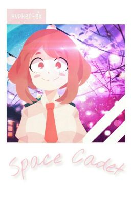  Space Cadet (Uraraka Ochako x Fem!Reader)