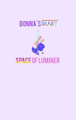 space of luminer / Donna's Diary ▪︎ Wattys 2021