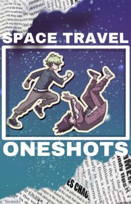 ❥ space travel oneshots