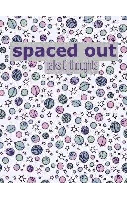 spaced out: talks & thoughts