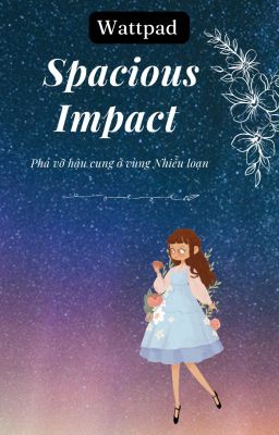 Spacious Impact: Phá Vỡ Hậu Cung Ở Vùng Nhiễu Loạn