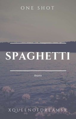 spaghetti | reddie | one shot 