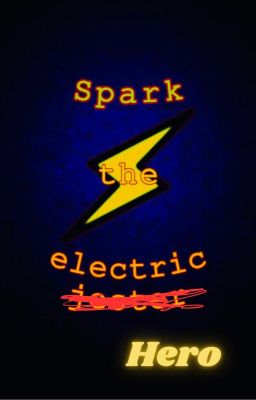 Spark the elctric j̷e̷s̷t̷e̷r̷ (Hero)