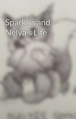 Sparks's and Nelya's Life 