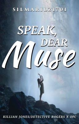 Speak, Dear Muse [ Once Upon a Time ]