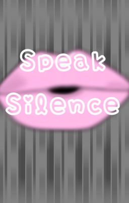 Speak Silence