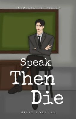 Speak then Die