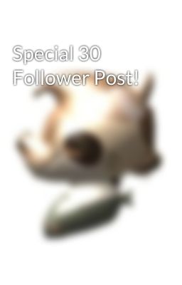 Special 30 Follower Post!