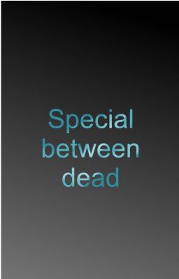 Special Between Dead