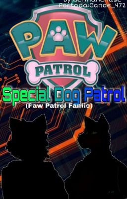 Special Dog Patrol (A PAW Patrol Fanfic)