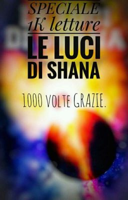 SPECIALE 1K LETTURE     ~Le Luci di Shana~