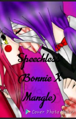 Speechless (Bonnie X Mangle)