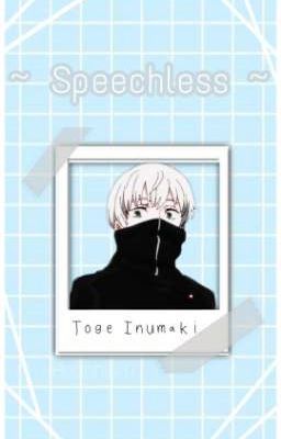 Speechless ~ Toge x Reader