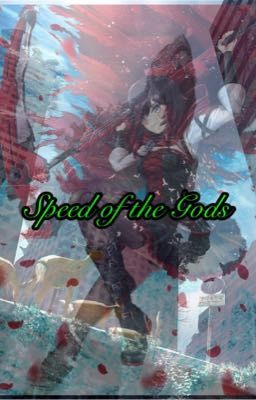 Speed of the Gods {Request} (Ruby Rose X Male Reader)