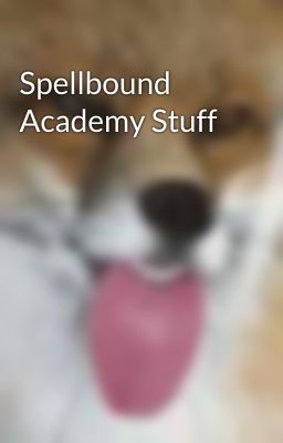 Spellbound Academy Stuff