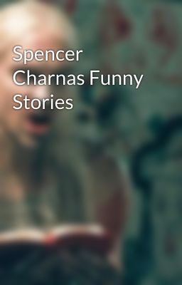 Spencer Charnas Funny Stories