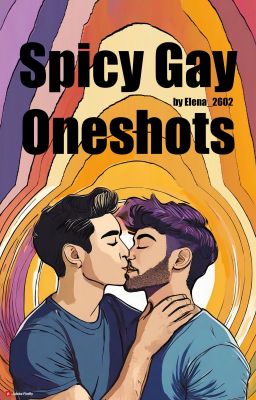 Spicy Gay Oneshots [18+]