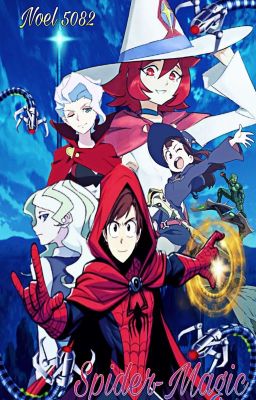 Spider-Magic (Spider-Man x Little Witch Academia)