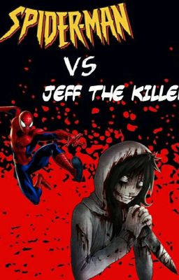 Spider Man Vs Jeff The Killer