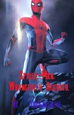 Spider-Man: Wrongfully Accused (An MCU Fanfic)