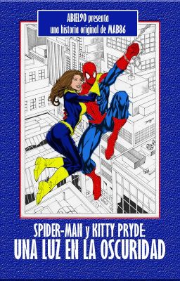 SPIDER-MAN Y KITTY PRYDE: UNA LUZ EN LA OSCURIDAD