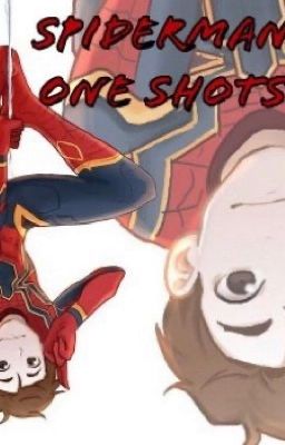 Spiderman one shots ✌🏼