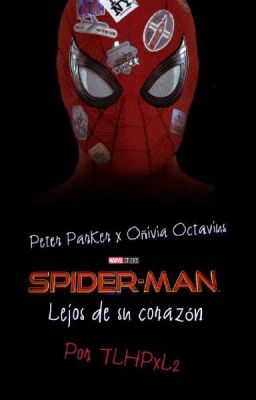 Spiderman (Peter X Olivia) Lejos de su Corazón