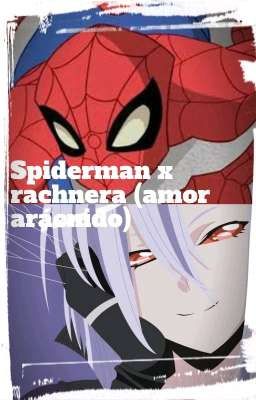 Spiderman x rachnera (amor arácnido)- spectacular spiderman 