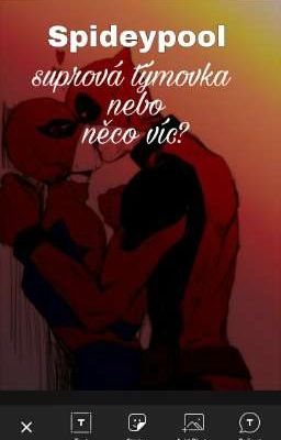 Spideypool- suprová týmovka a nebo něco víc [JEDNODÍLOVKA] ✔️