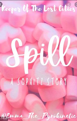 Spill: A sophitz story