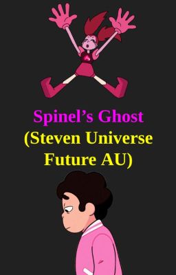 Spinel's Ghost (Steven Universe Future AU)