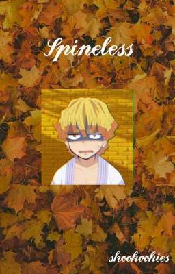 Spineless |bnha x reader|